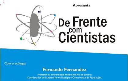 De Frente com Cientistas recebe o biólogo Fernando Fernandez