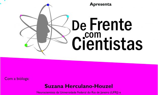 Neurocientista Suzana Herculano é a próxima convidada do “De Frente com Cientistas”