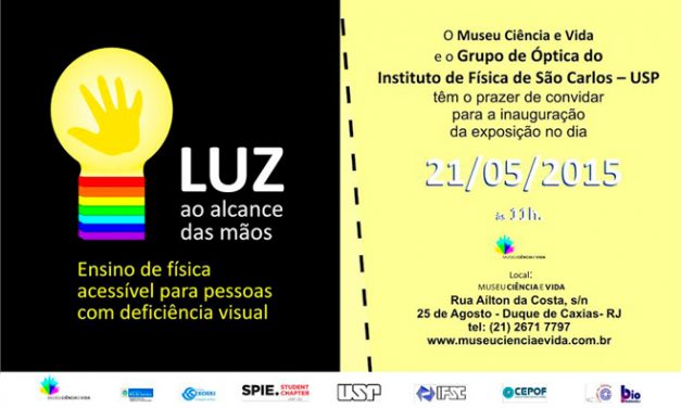 Exposição promove o ensino de fenômenos da luz para deficientes visuais