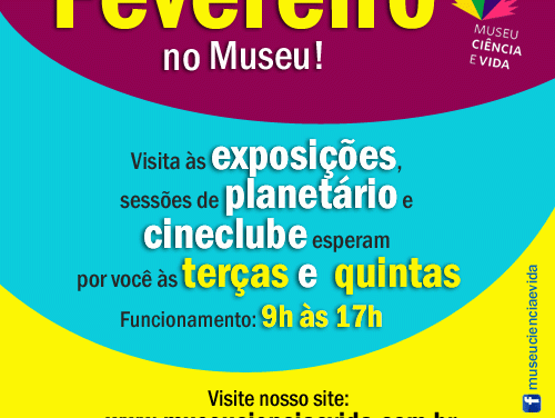 Programação de fevereiro do Museu Ciência e Vida