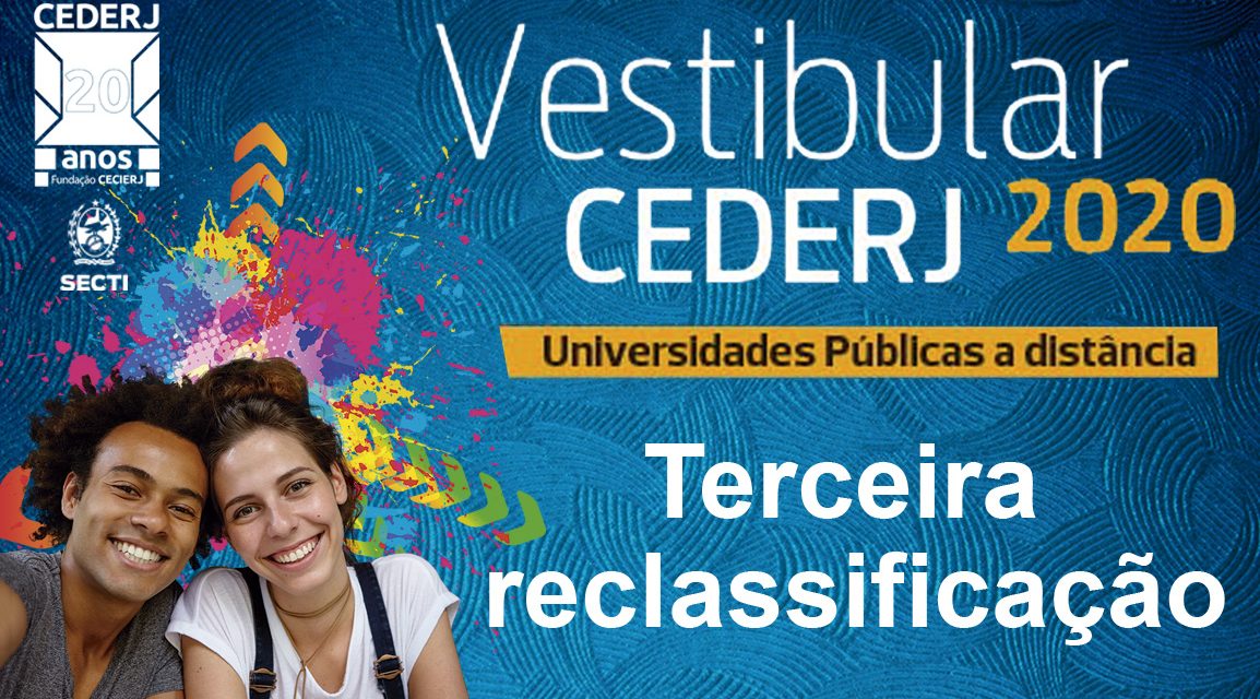 VEJA A LISTA DA TERCEIRA RECLASSIFICAÇÃO DO VESTIBULAR CEDERJ 2020.1