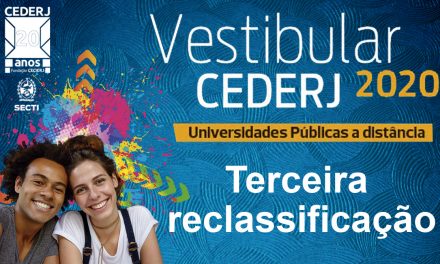 VEJA A LISTA DA TERCEIRA RECLASSIFICAÇÃO DO VESTIBULAR CEDERJ 2020.1