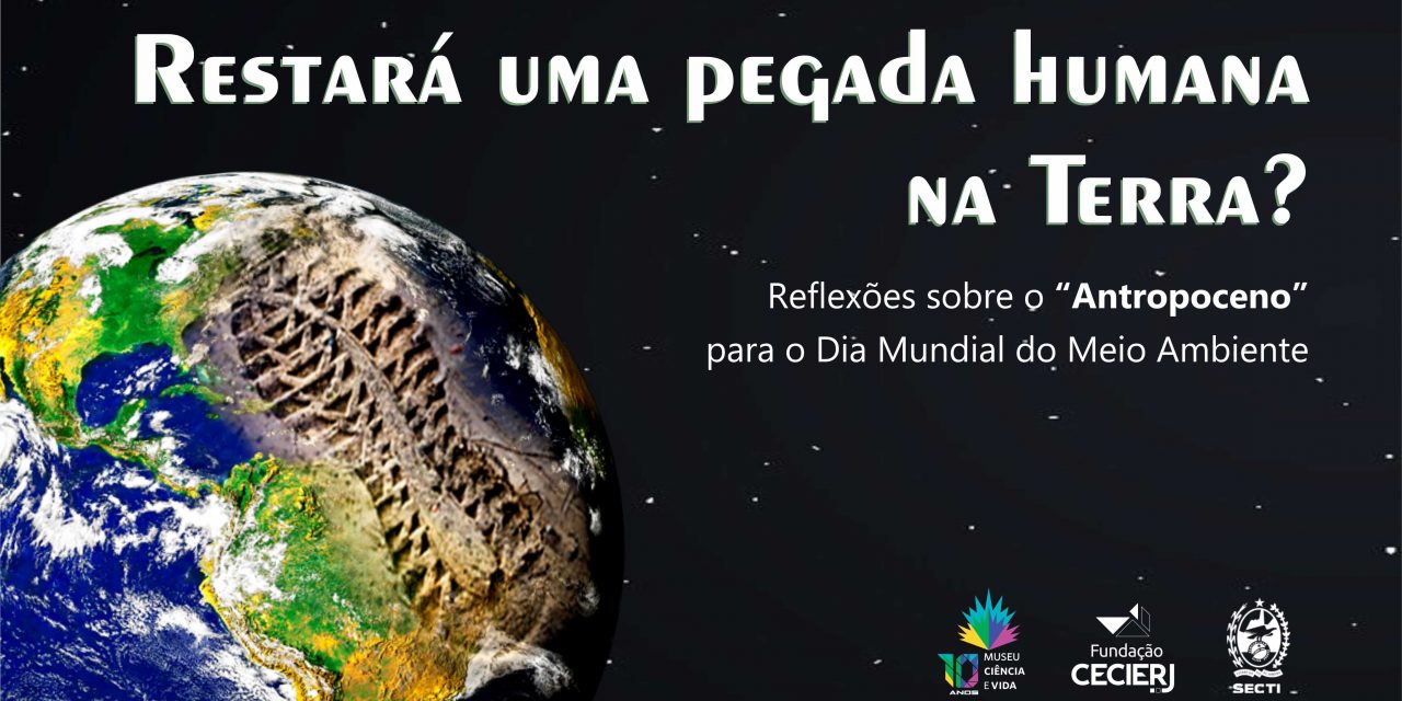 Reflexões sobre o “Antropoceno” para o Dia Mundial do Meio Ambiente