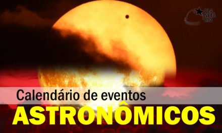 Calendário Astronômico de Agosto: vem ver o que o céu tem pra você esse mês