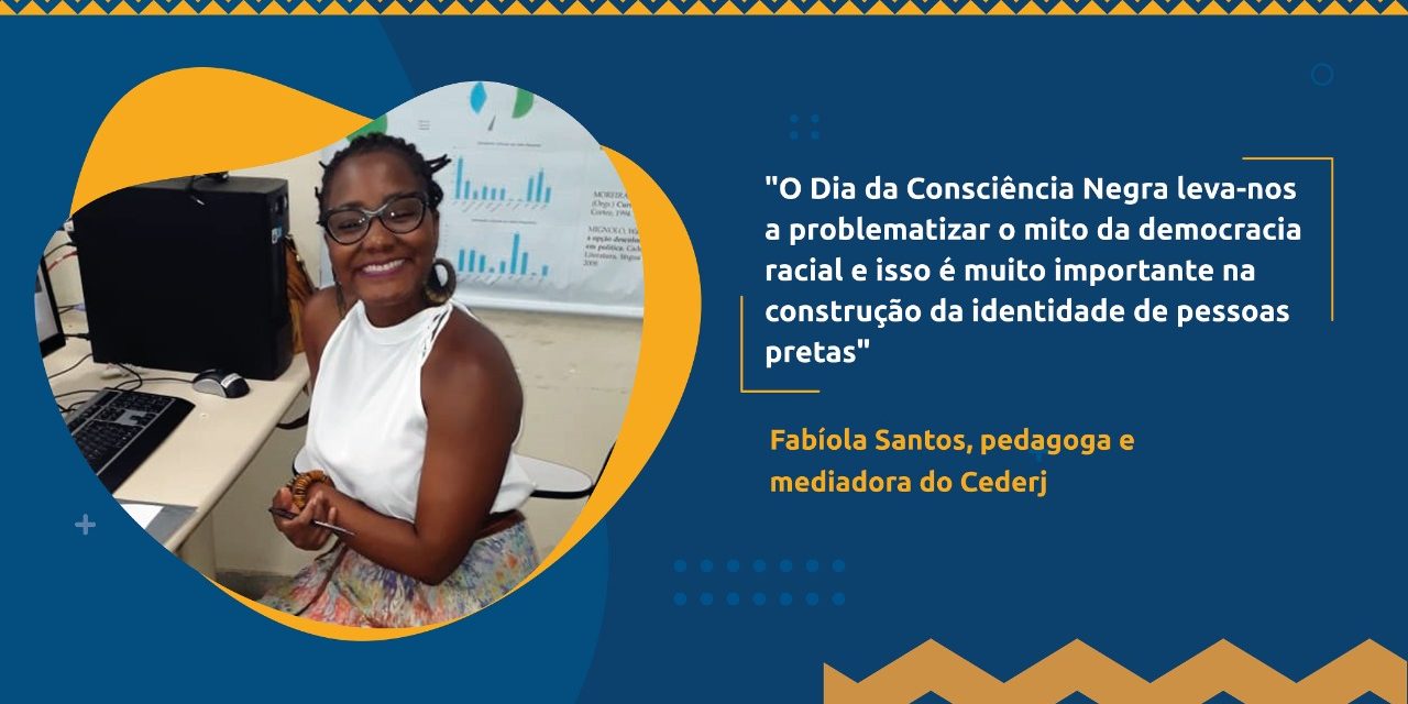 Pedagoga, mediadora Fabíola Santos fala sobre o Dia da Consciência e educação antirracista