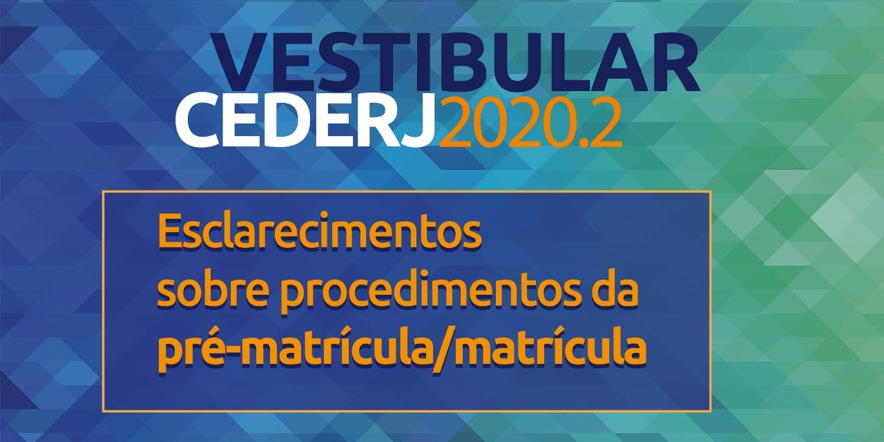 Informações sobre a matrícula dos aprovados no Vestibular Cederj 2020.2