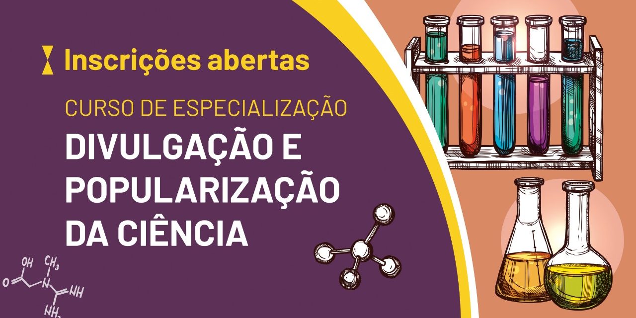 Inscrições para Especialização em Divulgação e Popularização da Ciência