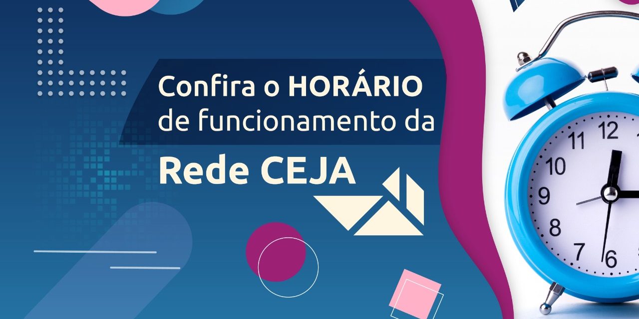 Rede Ceja divulga horário de funcionamento das suas unidades