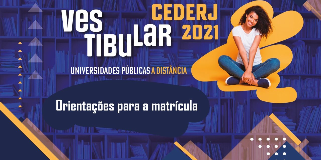 Orientações sobre a matrícula do Vestibular Cederj 2021.1