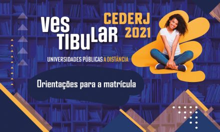Orientações sobre a matrícula do Vestibular Cederj 2021.1