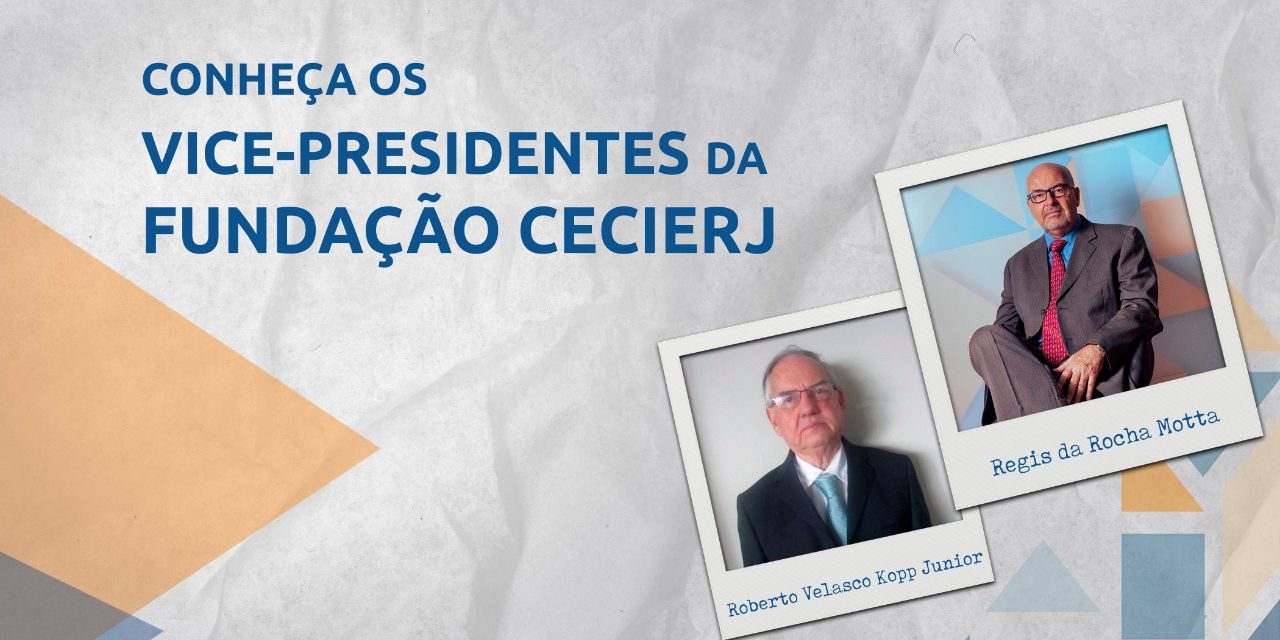 Conheça os vice-presidentes da Fundação Cecierj