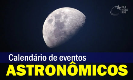 Calendário Astronômico Maio: noites mais longas, estrelas mais brilhantes e outros fenômenos