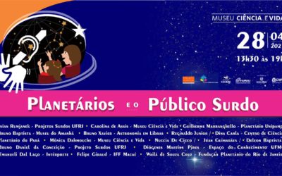 Museu Ciência e Vida e Projeto Surdos – UFRJ promovem 1º encontro de planetários e o público surdo