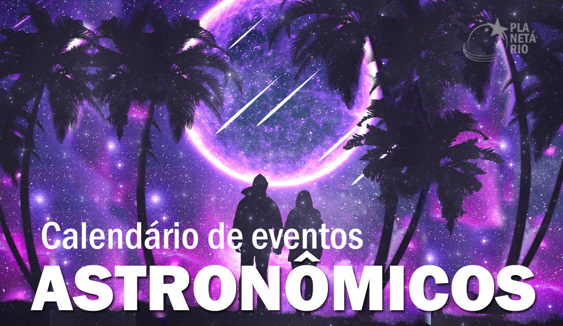 Calendário Astronômico – Agosto de 2021