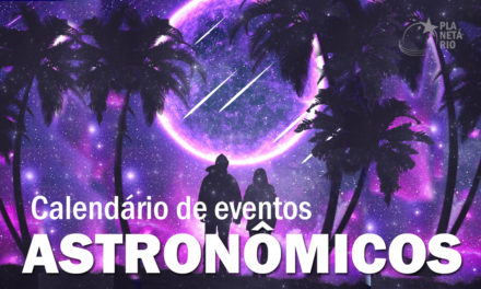 Calendário Astronômico – Agosto de 2021