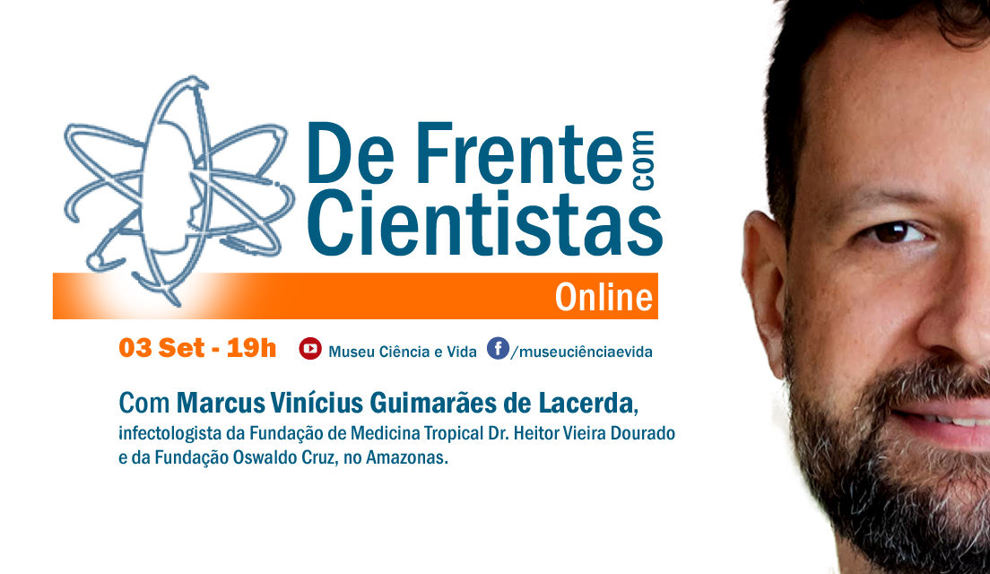 ‘De Frente com Cientistas’ com o infectologista Marcus Vinícius Guimarães de Lacerda