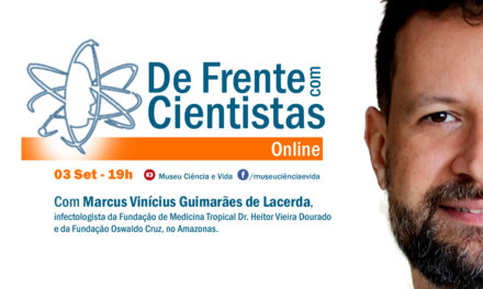 ‘De Frente com Cientistas’ com o infectologista Marcus Vinícius Guimarães de Lacerda