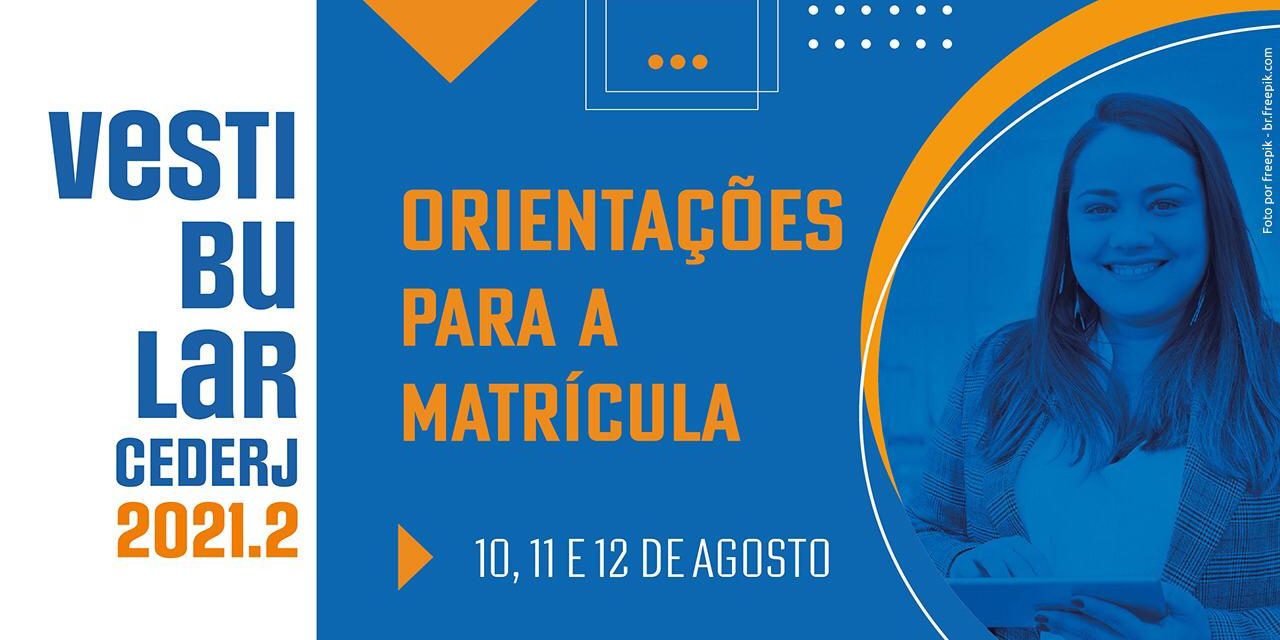 Chegou a hora da matrícula dos aprovados no Vestibular Cederj 2021.2