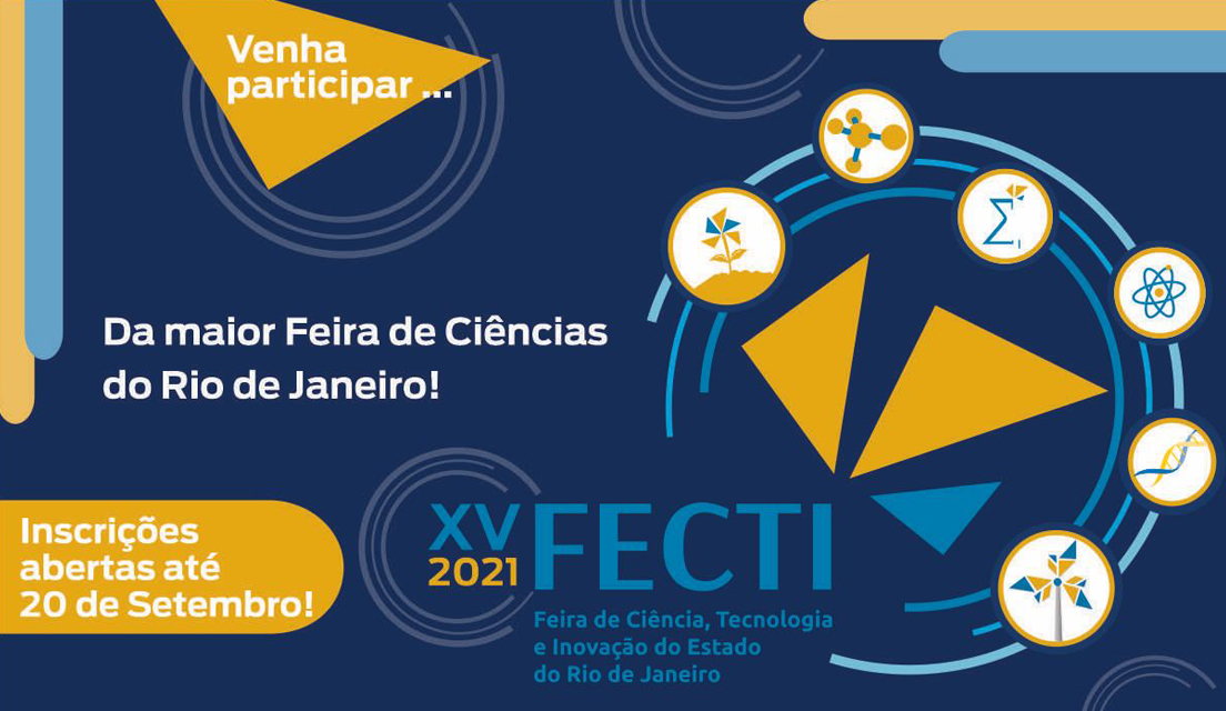 Inscrições gratuitas para a XV FECTI – Feira de Ciência, Tecnologia e Inovação do Estado do Rio de Janeiro vão até o dia 20 de setembro