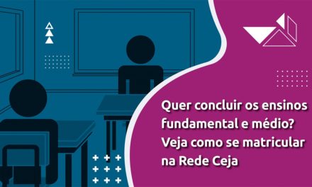 Quer concluir os ensinos fundamental e médio? Se inscreva agora no CEJA. Veja como: