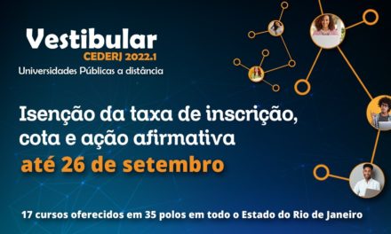 FUNDAÇÃO CECIERJ: INSCRIÇÕES ABERTAS PARA O VESTIBULAR CEDERJ 2022.1