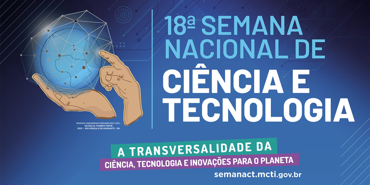 Começa 2ª edição do Mês Nacional da Ciência Tecnologia e Inovações