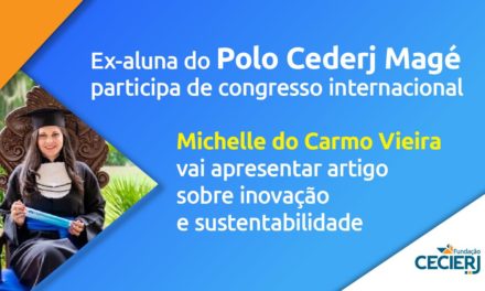 Ex-aluna do Polo Cederj Magé apresenta trabalho em congresso internacional