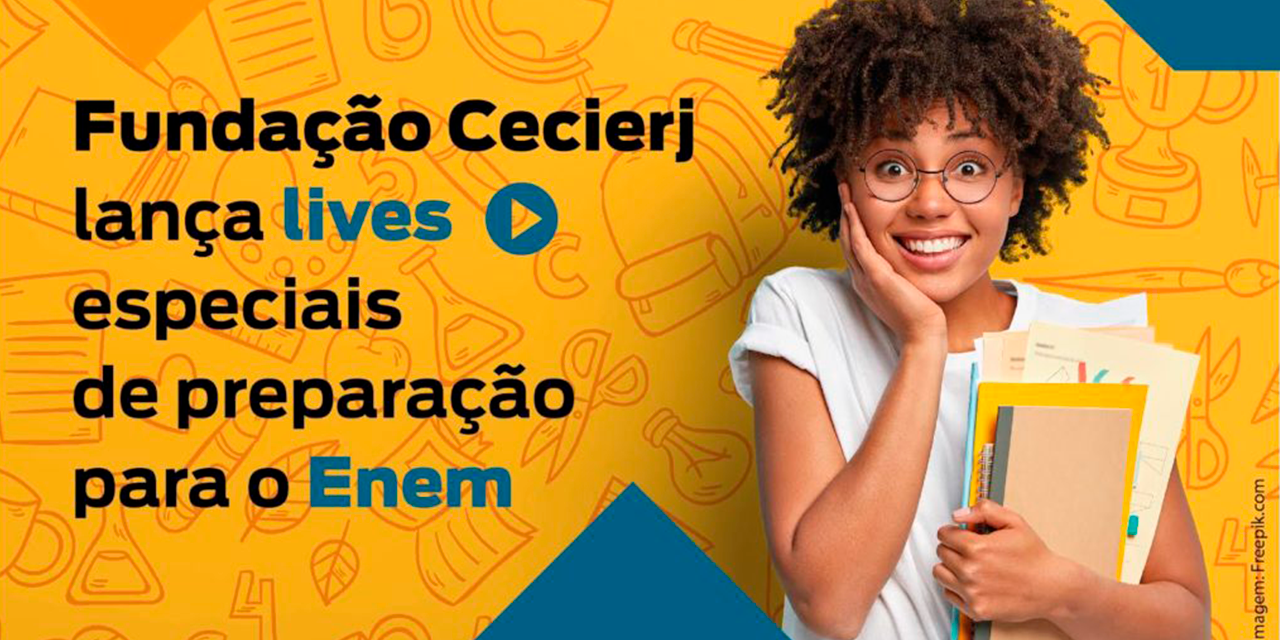 Fundação Cecierj lança lives especiais de preparação para o Enem