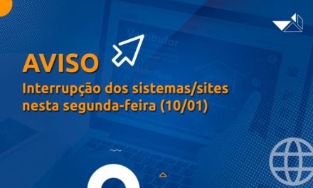 Paralisação de site/sistemas no dia 10 de janeiro