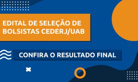 Confira o resultado final edital CEDERJ/UAB (02/2021)