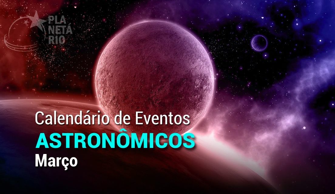 Calendário Astronômico de Março de 2022