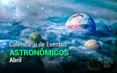 Calendário de Eventos Astronômicos – Abril