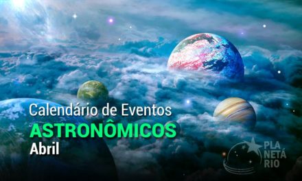 Calendário de Eventos Astronômicos – Abril