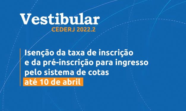 Fundação Cecierj abre etapa de isenção e cota do Vestibular Cederj 2022.2