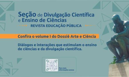 Revista Educação Pública da Fundação Cecierj lança edição “Dossiê Arte e Ciência”