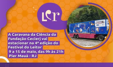 Caravana da Ciência da Fundação Cecierj participa do Festival do Leitor no Pier Mauá