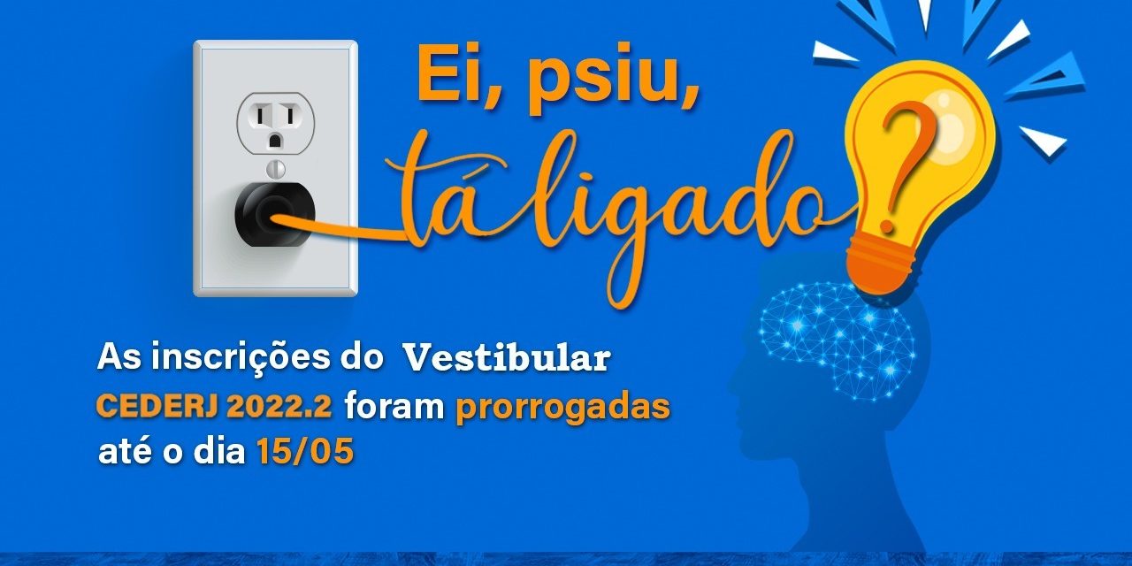 Inscrições para o Vestibular Cederj 2022.2 foram prorrogadas até dia 15 de maio