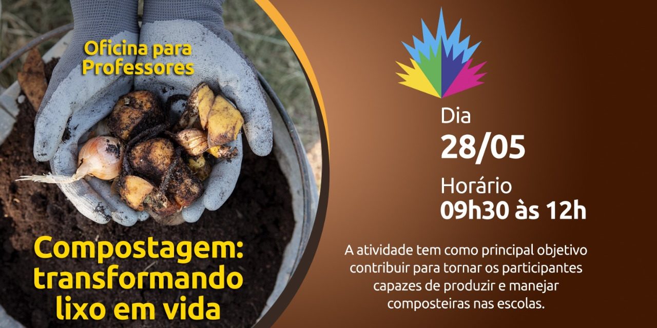 Inscrições abertas para a oficina “Compostagem: transformando lixo em vida” para professores