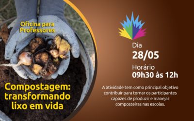 Inscrições abertas para a oficina “Compostagem: transformando lixo em vida” para professores