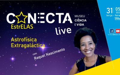 Live “Conecta: EstrELAS” tem Raquel Nascimento, doutora em Astronomia pelo Observatório do Valongo (UFRJ) como convidada