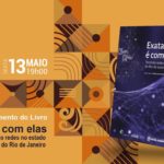 Lançamento do livro “Exata é com elas: tecendo redes no estado do Rio de Janeiro” será nesta sexta-feira (13/05) no LER – Salão Carioca do Livro