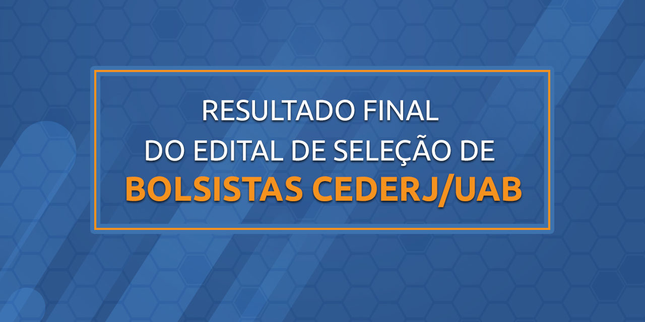 Resultado final do edital CEDERJ/UAB 01/2022 já está disponível