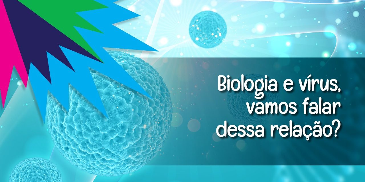 A importância da biologia no corpo humano, em relação com os vírus