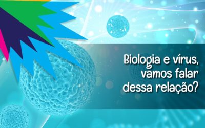 A importância da biologia no corpo humano, em relação com os vírus