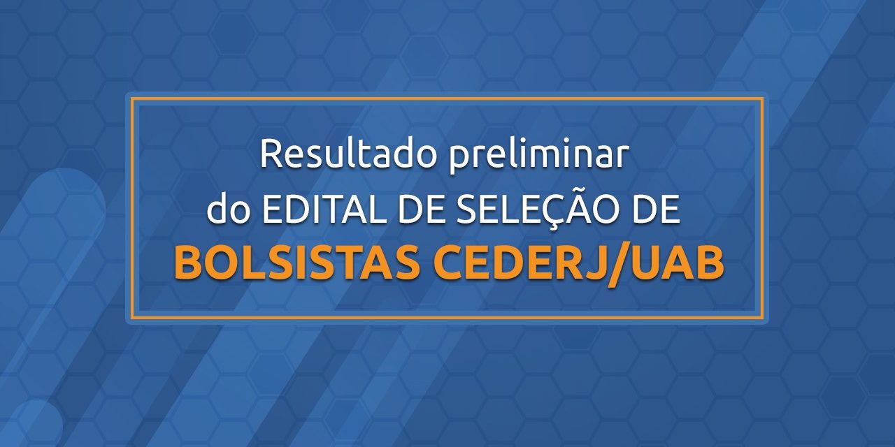 Confira os resultados preliminares e período de recurso do edital Cederj/UAB 02/2022