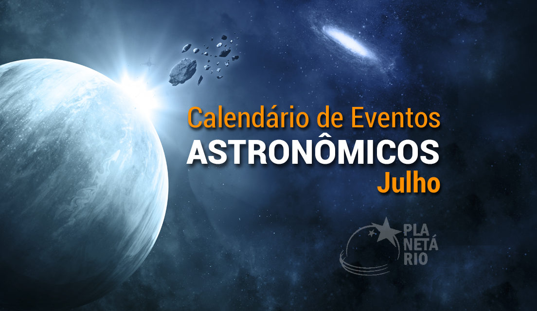 Confira o calendário astronômico do mês de julho