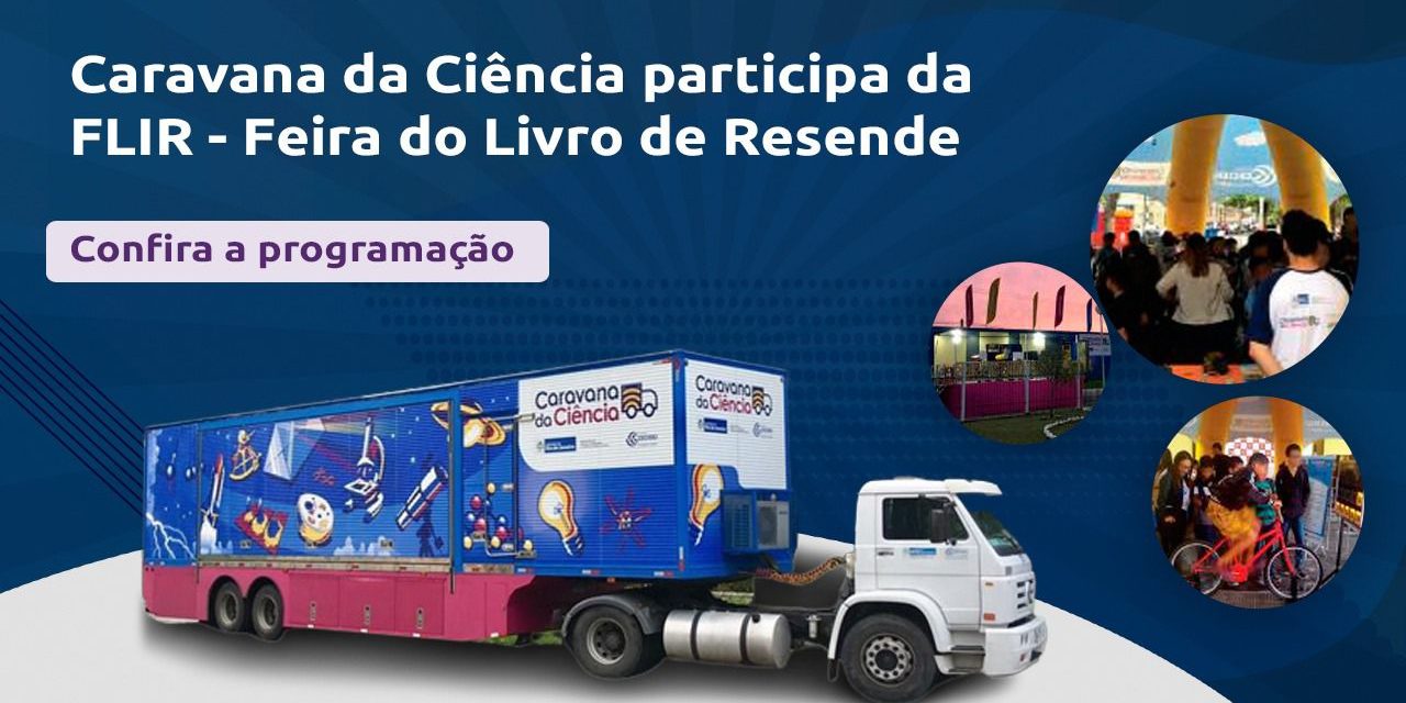 Caravana da Ciência da Fundação Cecierj participa da FLIR – Feira do Livro de Resende