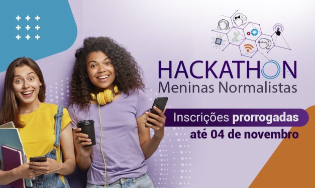 Inscrições prorrogadas para o Hackathon Meninas Normalistas