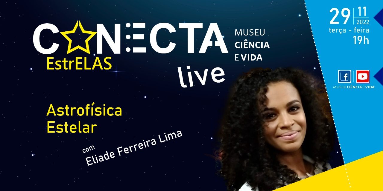 Live Conecta: Estrelas recebe a doutora em astrofísica  Eliade Lima