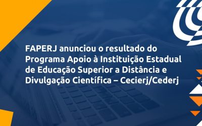 FAPERJ divulga resultado do julgamento do edital Programa de Apoio ao Consórcio Cecierj/Cederj